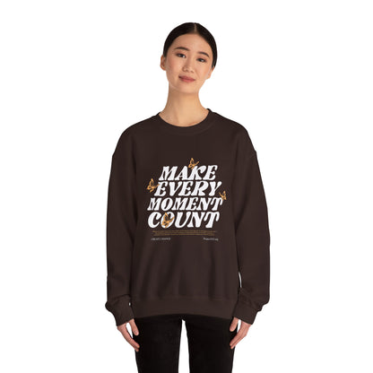 Make Every Moment Count - Crewneck Sweatshirt