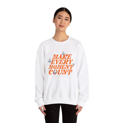 Make Every Moment Count - Crewneck Sweatshirt