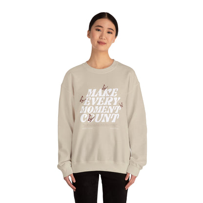 Make Every Moment Count - Crewneck Sweatshirt