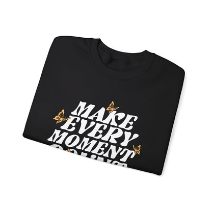 Make Every Moment Count - Crewneck Sweatshirt