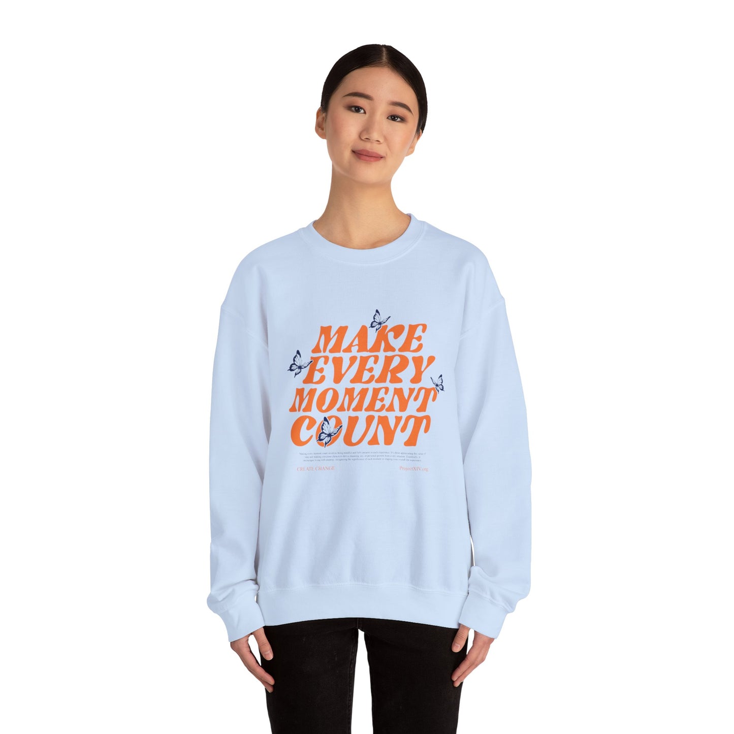 Make Every Moment Count - Crewneck Sweatshirt