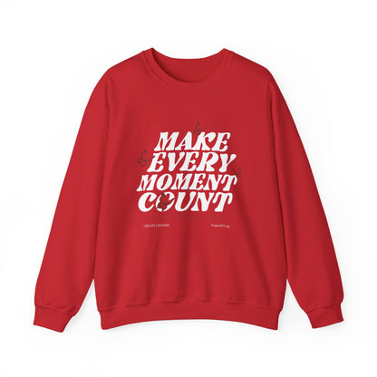 Make Every Moment Count - Crewneck Sweatshirt