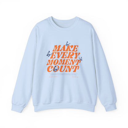 Make Every Moment Count - Crewneck Sweatshirt